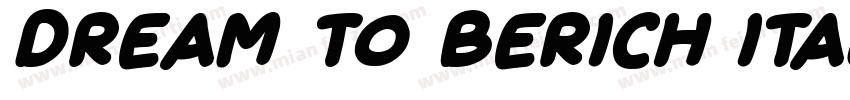 Dream to Berich Italic字体转换